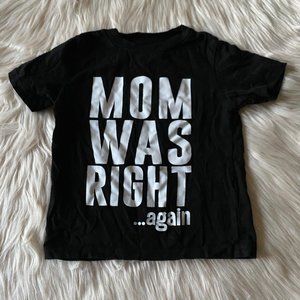 THE CHILDREN’S PLACE Sz 2T Black Long Sleeves Shirt Mom Was Right Again Font
